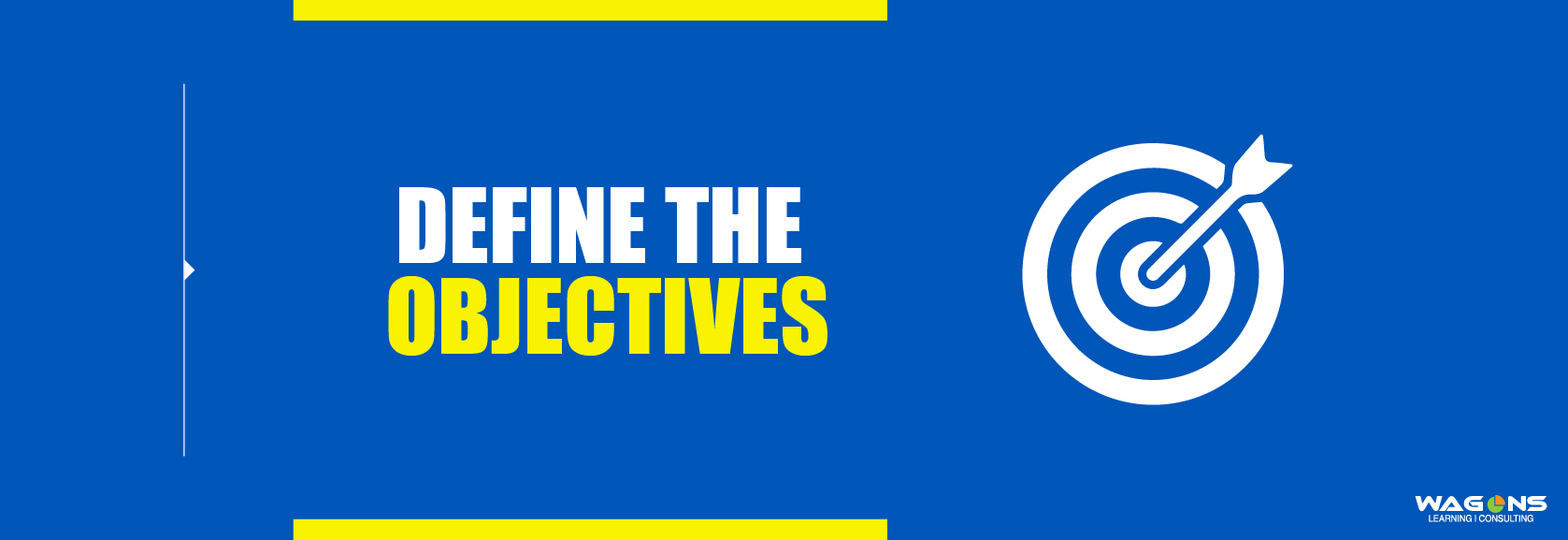 Define the Objectives